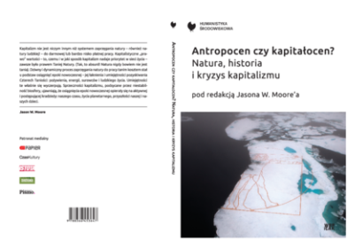 Recenzja książki pt. „Antropocen czy kapitałocen? Natura, historia i kryzys kapitalizmu”