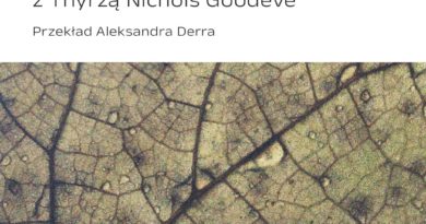 Jestem listotą. Donna J. Haraway w rozmowie z Thyrzą Nichols Goodeve Tytuł oryginału: Donna J. Haraway, How Like a Leaf: An Interview with Thyrza Nichols Goodeve Przekład: Aleksandra Derra