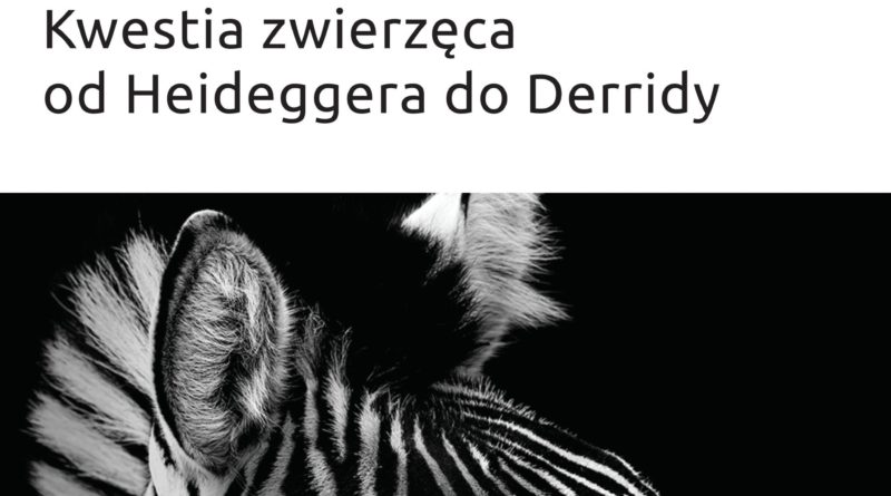 Matthew Calarco "Zoografie. Kwestia zwierzęca od Heideggera do Derridy":